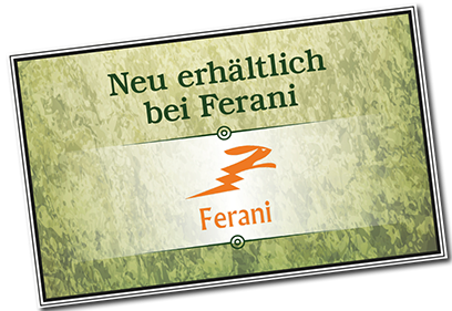 Neu erhältlich bei Ferani